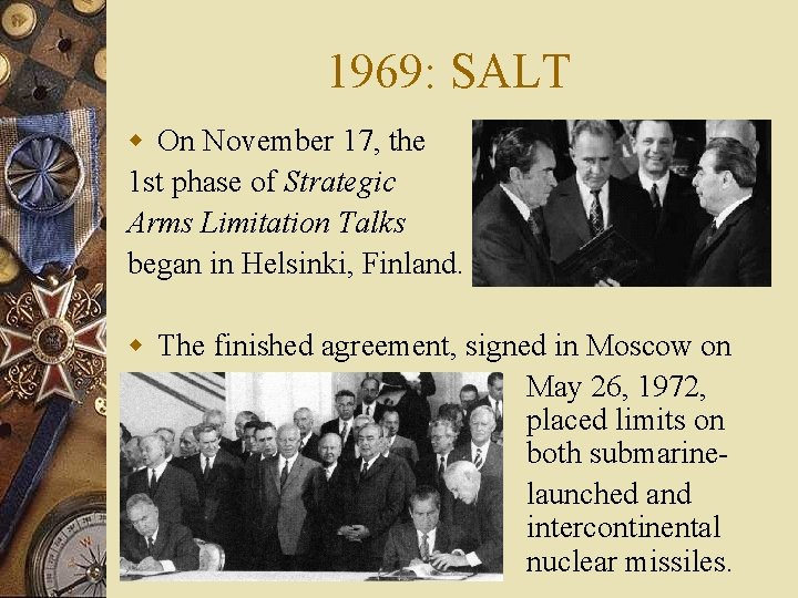 1969: SALT w On November 17, the 1 st phase of Strategic Arms Limitation