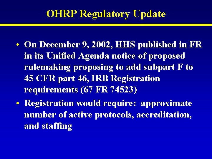 OHRP Regulatory Update • On December 9, 2002, HHS published in FR in its OHRP Regulatory Update • On December 9, 2002, HHS published in FR in its