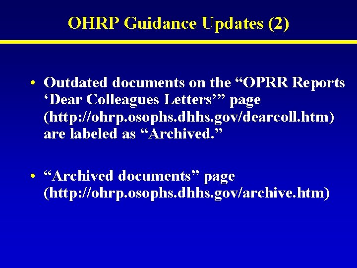 OHRP Guidance Updates (2) • Outdated documents on the “OPRR Reports ‘Dear Colleagues Letters’” OHRP Guidance Updates (2) • Outdated documents on the “OPRR Reports ‘Dear Colleagues Letters’”