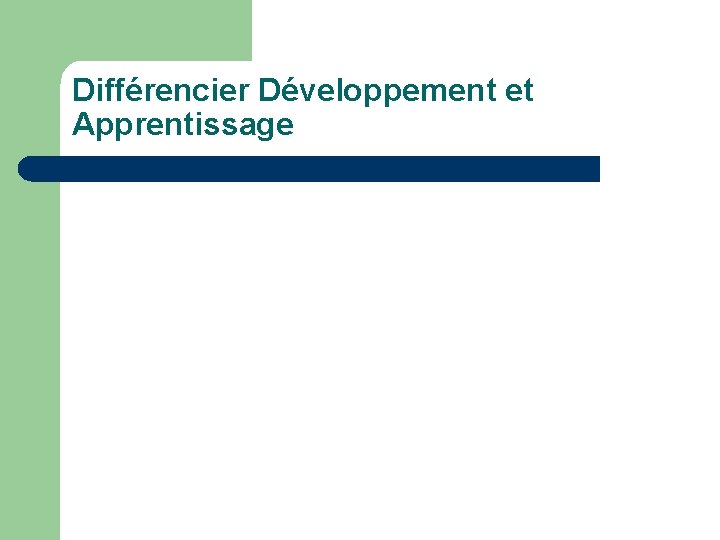 Différencier Développement et Apprentissage 