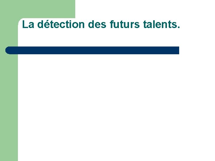 La détection des futurs talents. 