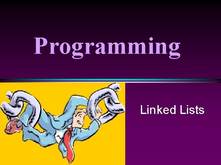 Programming Linked Lists 