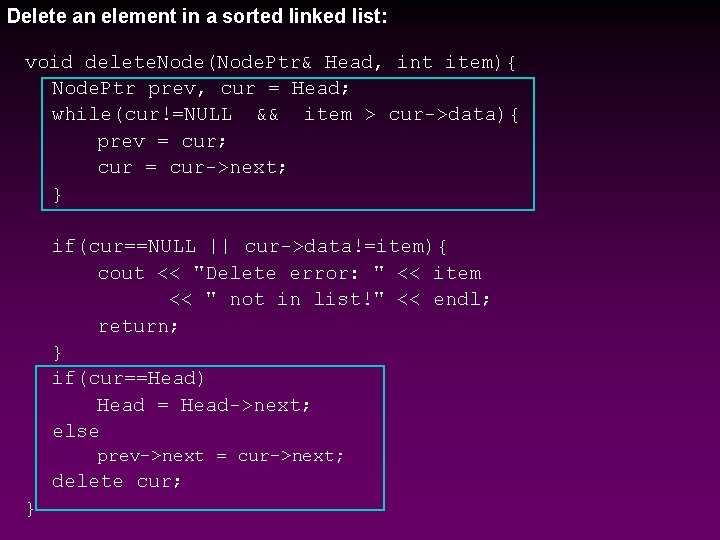 Delete an element in a sorted linked list: void delete. Node(Node. Ptr& Head, int