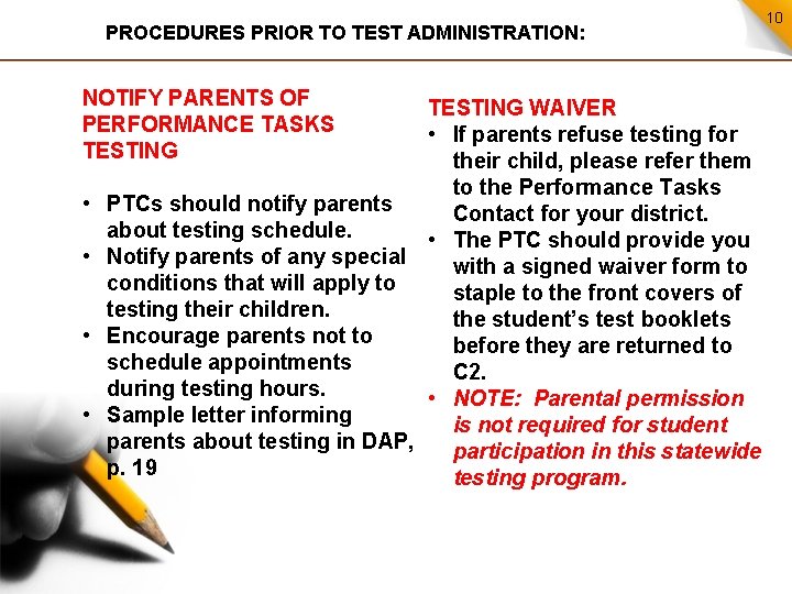 PROCEDURES PRIOR TO TEST ADMINISTRATION: NOTIFY PARENTS OF PERFORMANCE TASKS TESTING WAIVER • If