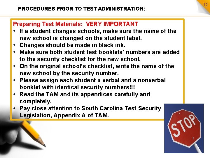 PROCEDURES PRIOR TO TEST ADMINISTRATION: Preparing Test Materials: VERY IMPORTANT • If a student