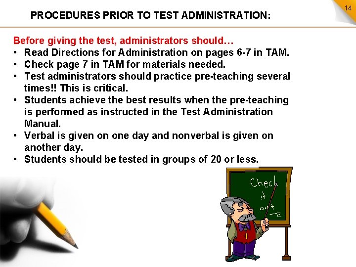 PROCEDURES PRIOR TO TEST ADMINISTRATION: Before giving the test, administrators should… • Read Directions