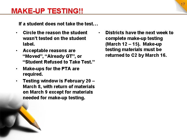 17 MAKE-UP TESTING!! If a student does not take the test… • • Circle