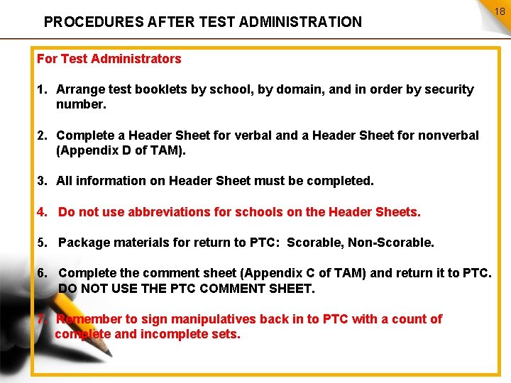 PROCEDURES AFTER TEST ADMINISTRATION For Test Administrators 1. Arrange test booklets by school, by