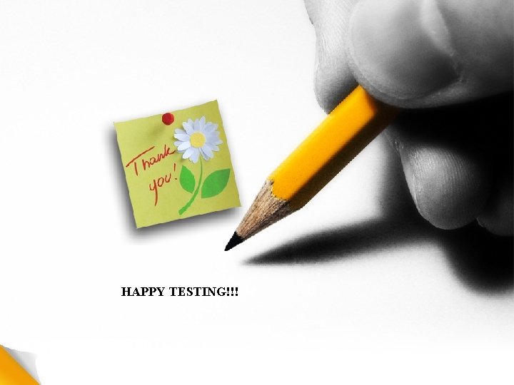 21 HAPPY TESTING!!! 