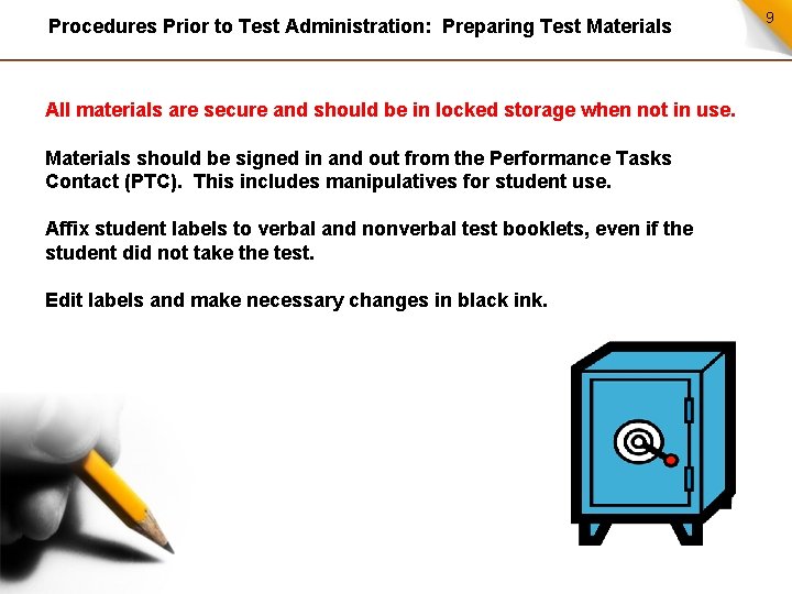 Procedures Prior to Test Administration: Preparing Test Materials All materials are secure and should