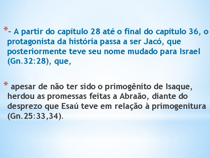 *– A partir do capítulo 28 até o final do capítulo 36, o protagonista