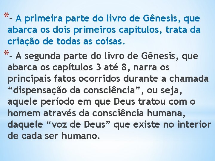 *– A primeira parte do livro de Gênesis, que abarca os dois primeiros capítulos,