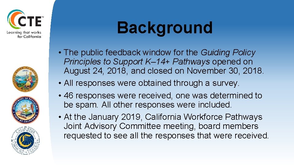 Background • The public feedback window for the Guiding Policy Principles to Support K–