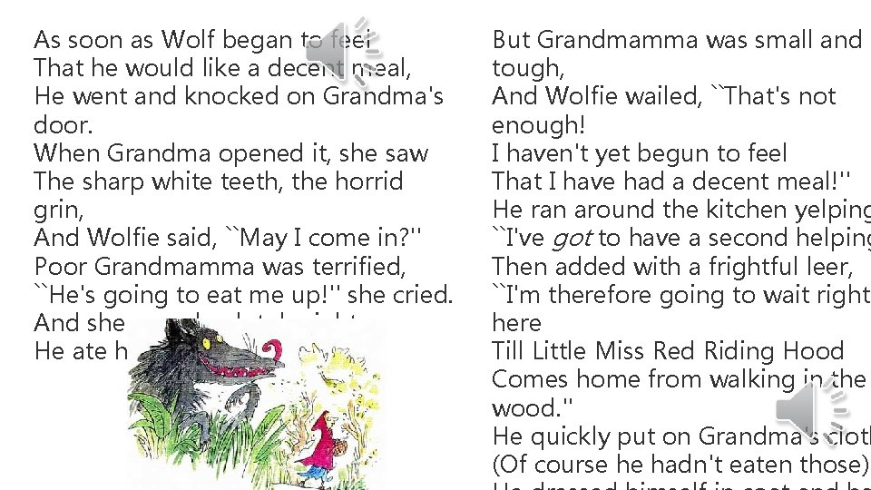 As soon as Wolf began to feel That he would like a decent meal,