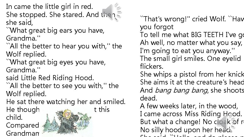 In came the little girl in red. She stopped. She stared. And then she