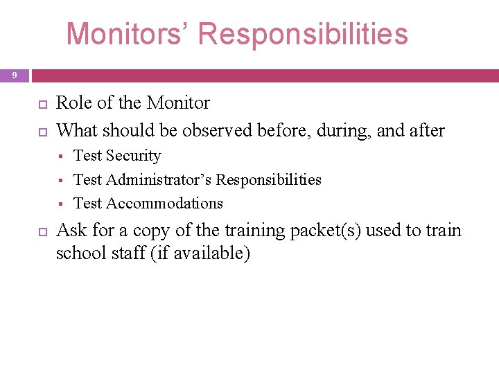 Monitors’ Responsibilities 9 Role of the Monitor What should be observed before, during, and