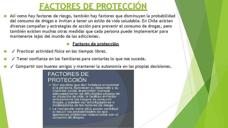 FACTORES DE PROTECCIÓN Así como hay factores de riesgo, también hay factores que disminuyen