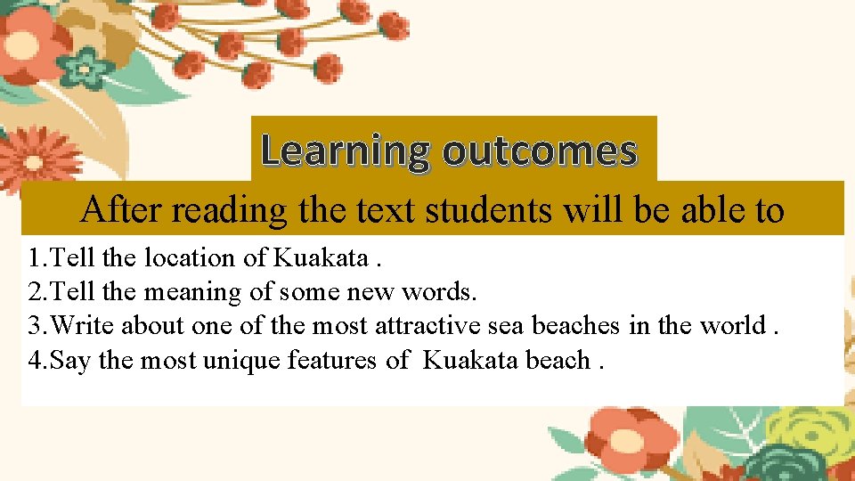 Learning outcomes After reading the text students will be able to 1. Tell the