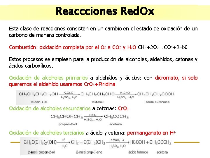 Reaccciones Red. Ox Esta clase de reacciones consisten en un cambio en el estado