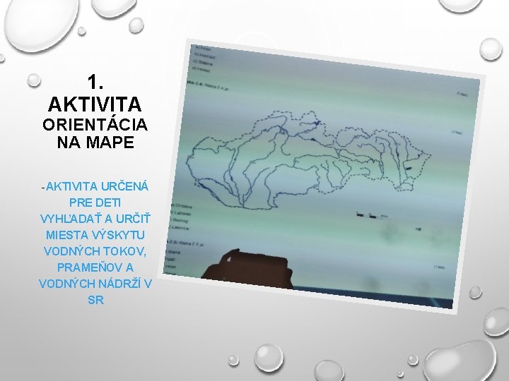 1. AKTIVITA ORIENTÁCIA NA MAPE -AKTIVITA URČENÁ PRE DETI VYHĽADAŤ A URČIŤ MIESTA VÝSKYTU
