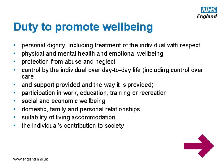 Duty to promote wellbeing • • • personal dignity, including treatment of the individual