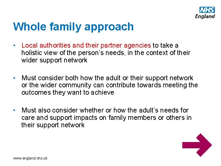 Whole family approach • Local authorities and their partner agencies to take a holistic
