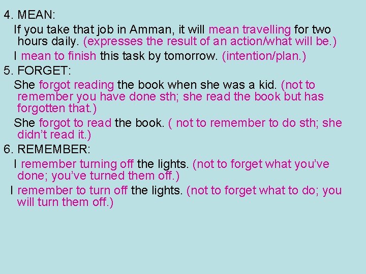 4. MEAN: If you take that job in Amman, it will mean travelling for