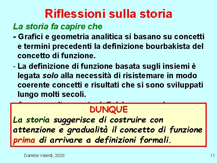 Riflessioni sulla storia La storia fa capire che - Grafici e geometria analitica si