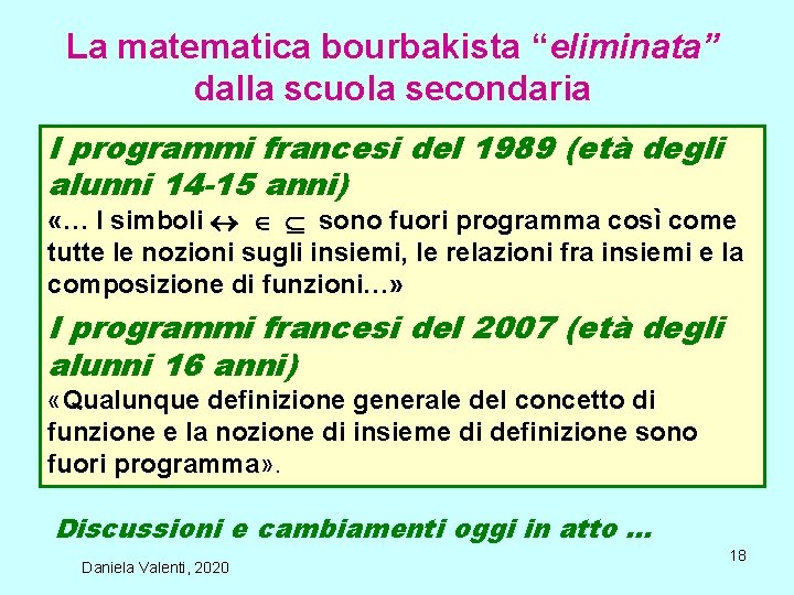 La matematica bourbakista “eliminata” dalla scuola secondaria I programmi francesi del 1989 (età degli