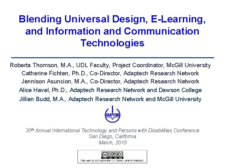 Blending Universal Design, E-Learning, and Information and Communication Technologies Roberta Thomson, M. A. ,
