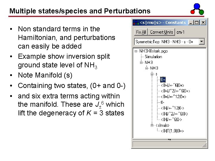 Multiple states/species and Perturbations • Non standard terms in the Hamiltonian, and perturbations can Multiple states/species and Perturbations • Non standard terms in the Hamiltonian, and perturbations can