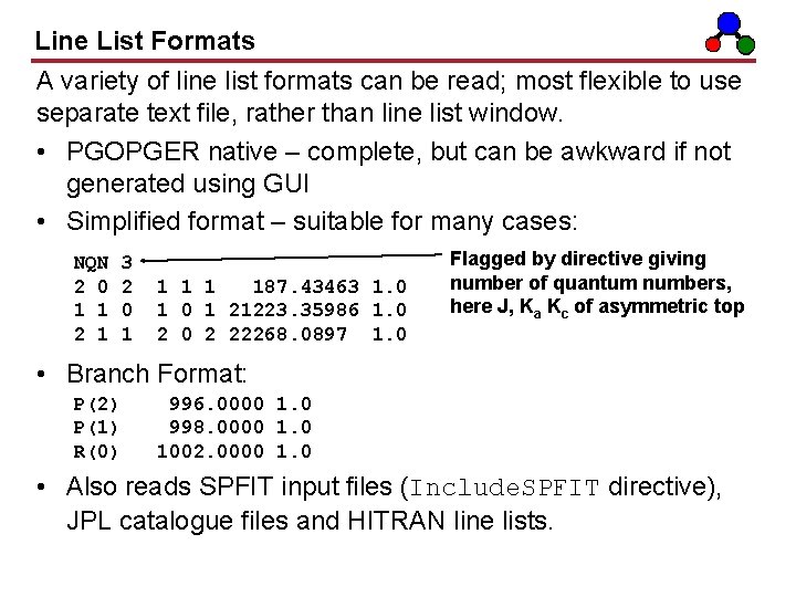 Line List Formats A variety of line list formats can be read; most flexible Line List Formats A variety of line list formats can be read; most flexible
