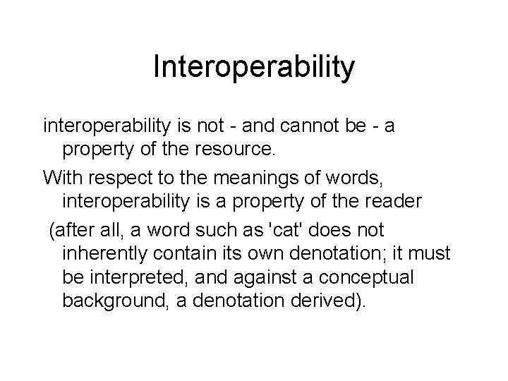 Interoperability is not - and cannot be - a property of the resource. With