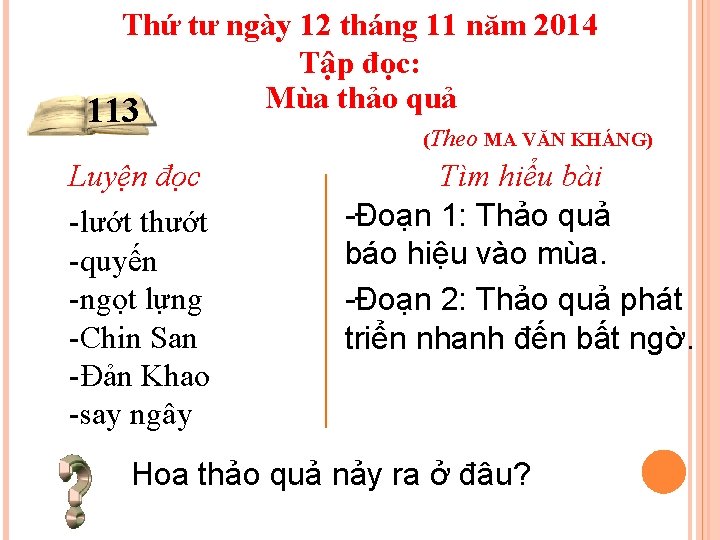 Thứ tư ngày 12 tháng 11 năm 2014 Tập đọc: Mùa thảo quả 113