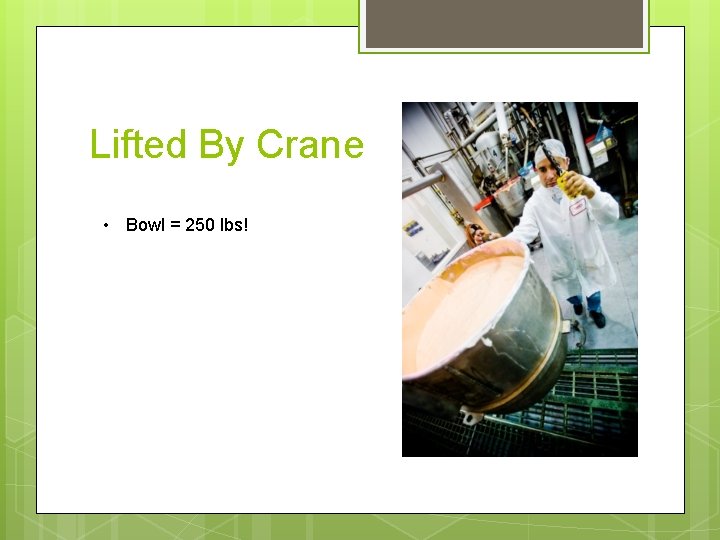 Lifted By Crane • Bowl = 250 lbs! 