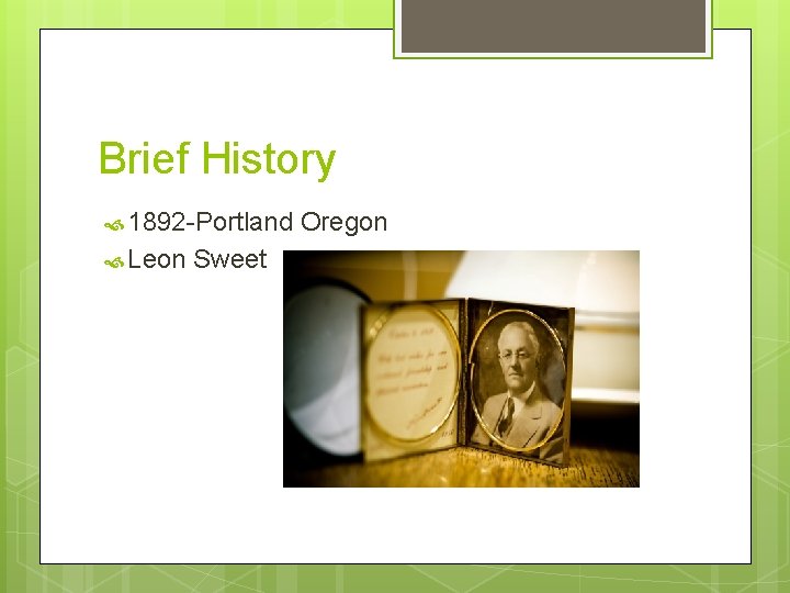 Brief History 1892 -Portland Leon Sweet Oregon 