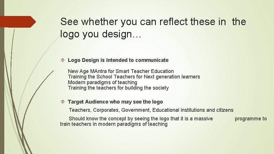 See whether you can reflect these in the logo you design… Logo Design is