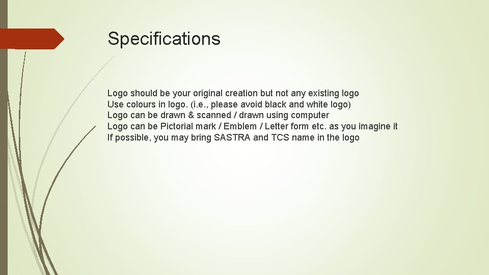 Specifications Logo should be your original creation but not any existing logo Use colours