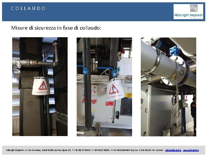 COLLAUDO Misure di sicurezza in fase di collaudo: Alderighi Impianti s. r. l. Via