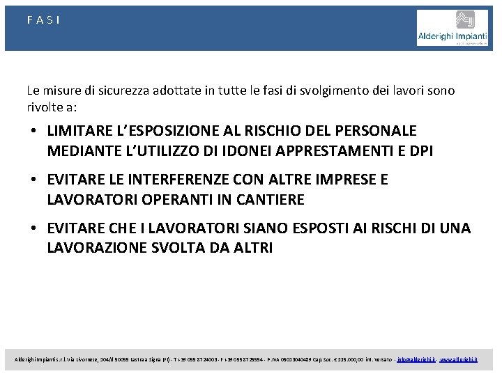 FASI Le misure di sicurezza adottate in tutte le fasi di svolgimento dei lavori