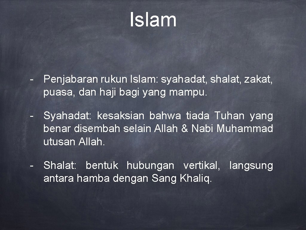 Islam - Penjabaran rukun Islam: syahadat, shalat, zakat, puasa, dan haji bagi yang mampu.