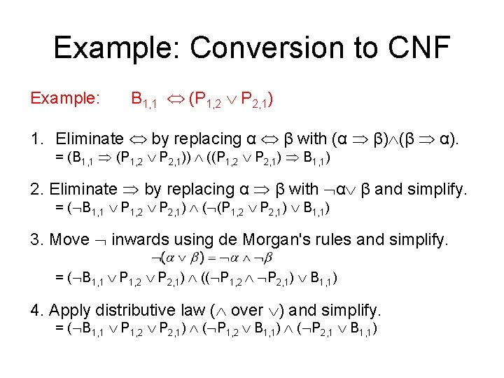 Example: Conversion to CNF Example: B 1, 1 (P 1, 2 P 2, 1)