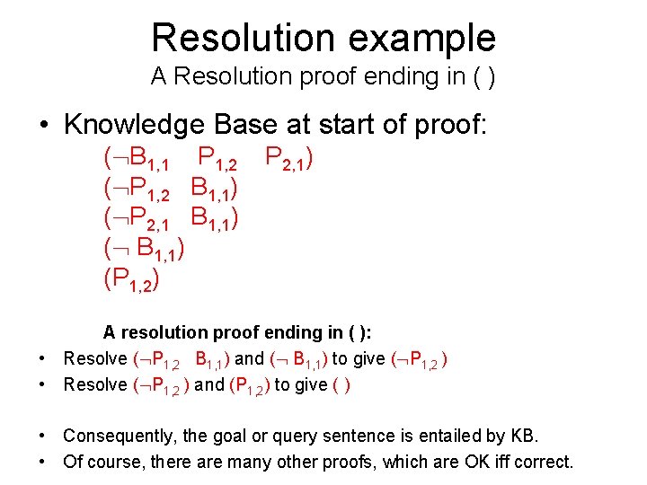 Resolution example A Resolution proof ending in ( ) • Knowledge Base at start