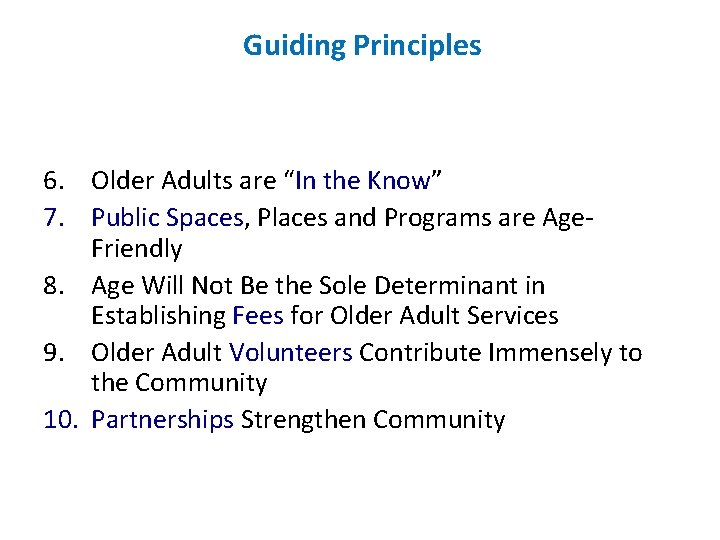 Guiding Principles 6. Older Adults are “In the Know” 7. Public Spaces, Places and