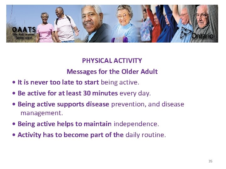 PHYSICAL ACTIVITY Messages for the Older Adult • It is never too late to