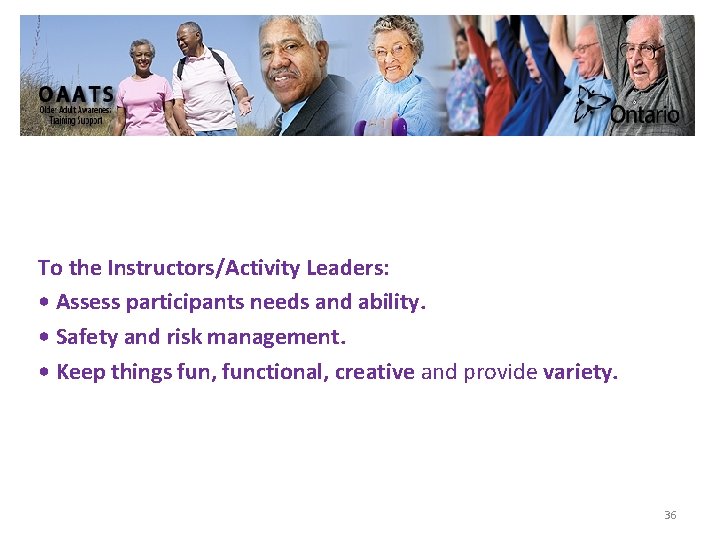 To the Instructors/Activity Leaders: • Assess participants needs and ability. • Safety and risk