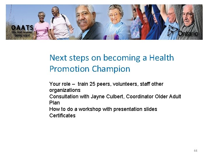 Next steps on becoming a Health Promotion Champion Your role – train 25 peers,