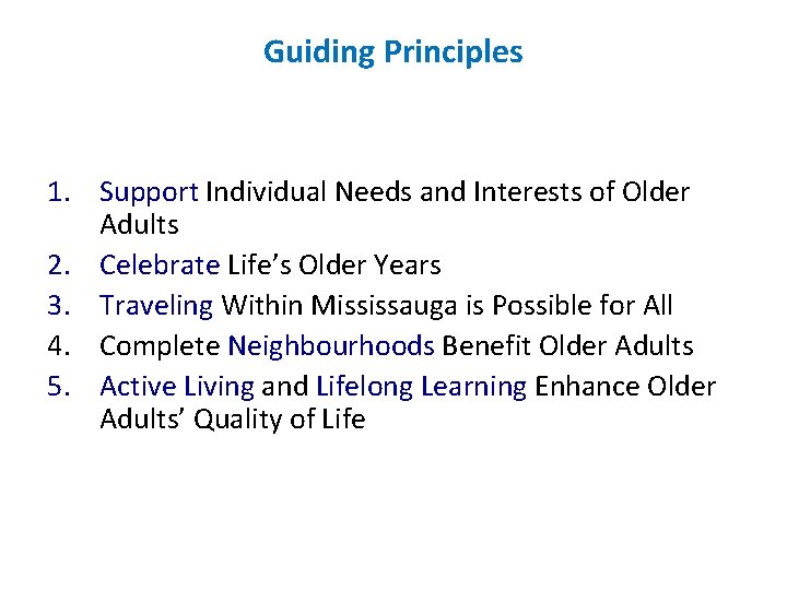 Guiding Principles 1. Support Individual Needs and Interests of Older Adults 2. Celebrate Life’s