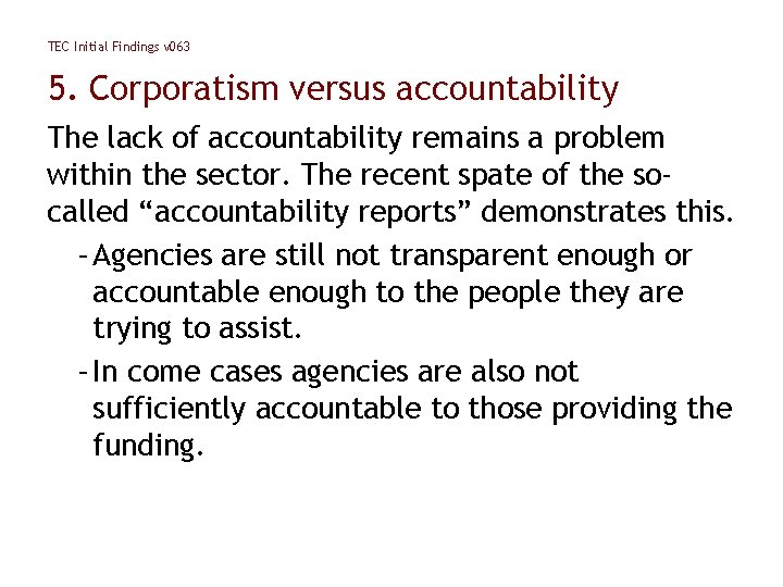 TEC Initial Findings v 063 5. Corporatism versus accountability The lack of accountability remains