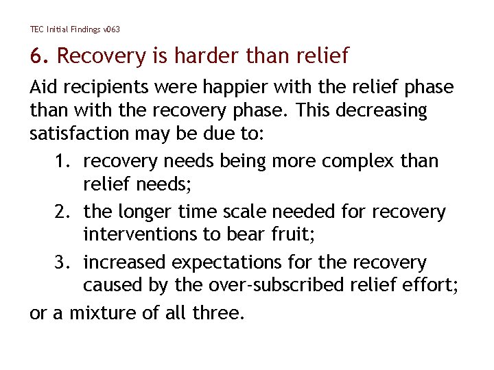 TEC Initial Findings v 063 6. Recovery is harder than relief Aid recipients were